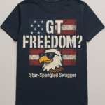 Got Freedom You’ll Love These Funny 4th of July Gift Shirts